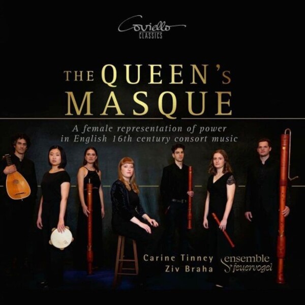 The Queen�s Masque: Metamorphoses of Power | Coviello Classics COV92309