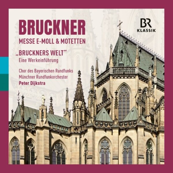 Bruckner - Mass in E minor & Motets + �Bruckner�s World� (in German)