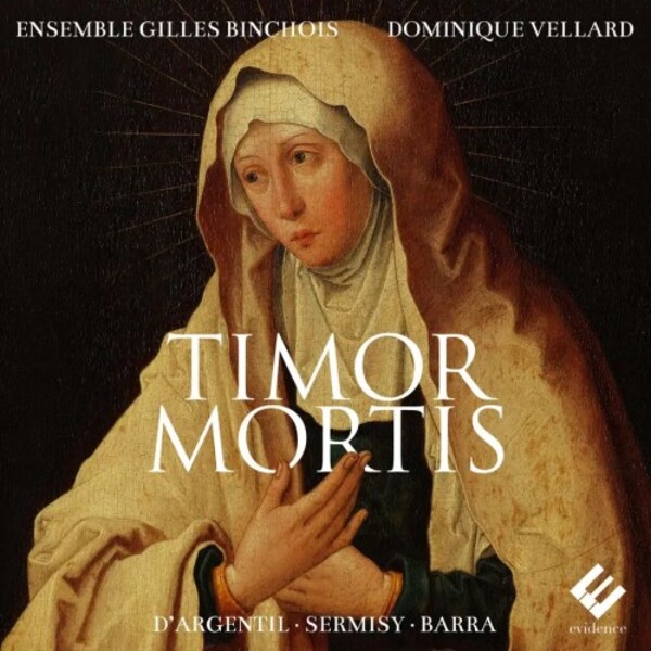 Timor mortis: D�Argentil, Sermisy, Barra | Evidence Classics EVCD110