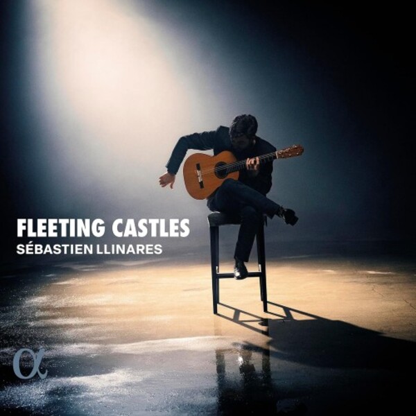 Sebastien Llinares: Fleeting Castles | Alpha ALPHA1063