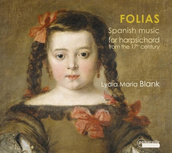 Folias: 17th-Century Spanish Harpsichord Music | Passacaille PAS992
