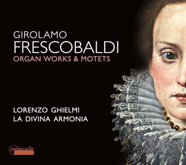 Frescobaldi - Organ Works & Motets | Passacaille PAS1044