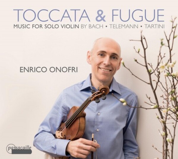 Toccata & Fugue: JS Bach, Telemann, Tartini - Music for Solo Violin | Passacaille PAS1004