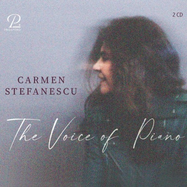 Carmen Stefanescu: The Voice of Piano | Prospero Classical PROSP0098