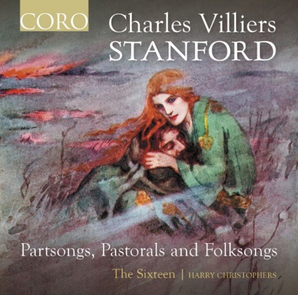 Stanford - Partsongs, Pastorals and Folksongs | Coro COR16207