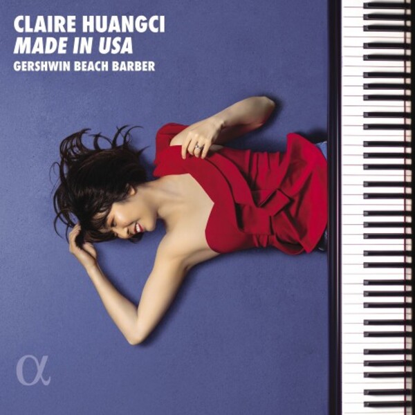 Claire Huangci: Made in USA - Gershwin, Beach, Barber | Alpha ALPHA1071