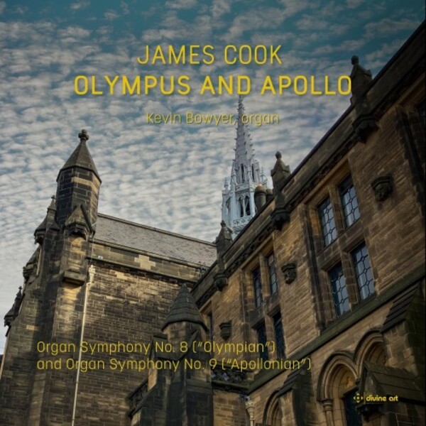 James Cook - Olympus and Apollo: Organ Symphonies 8 & 9 | Divine Art DDX21136