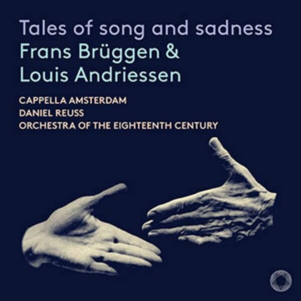 Tales of Song and Sadness: Frans Bruggen & Louis Andriessen | Pentatone PTC5187389