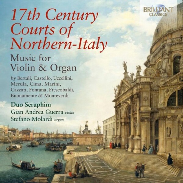 17th-Century Courts of Northern Italy: Music for Violin & Organ | Brilliant Classics 96980