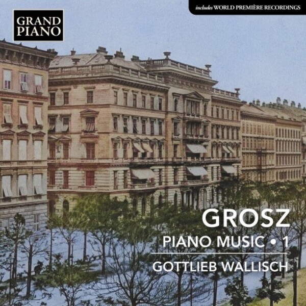 Grosz - Piano Works Vol.1