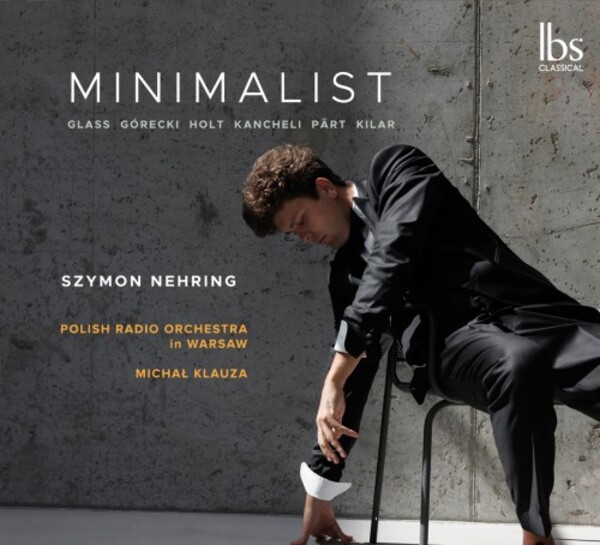 Minimalism: Glass, Gorecki, Holt, Kancheli, Part, Kilar