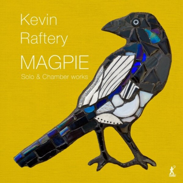Raftery - Magpie: Solo & Chamber Works | Metier MEX77107