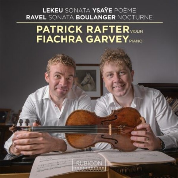 Lekeu, Ysaye, Ravel, L Boulanger - Works for Violin & Piano