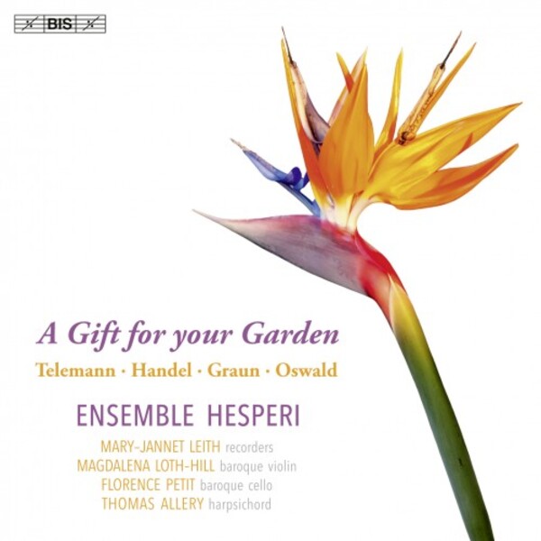 A Gift for your Garden: Telemann, Handel, Graun, Oswald
