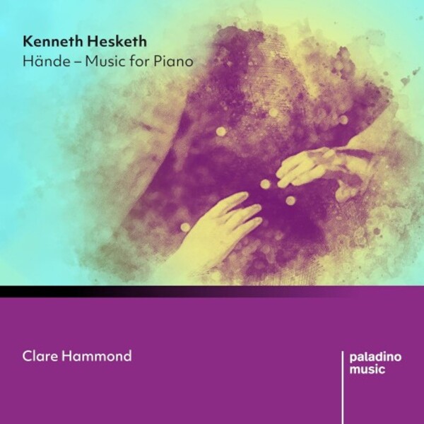 Hesketh - Hande: Music for Piano