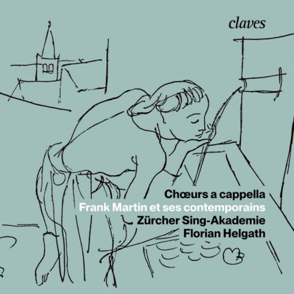 Choeurs a capella: Frank Martin and his Contemporaries