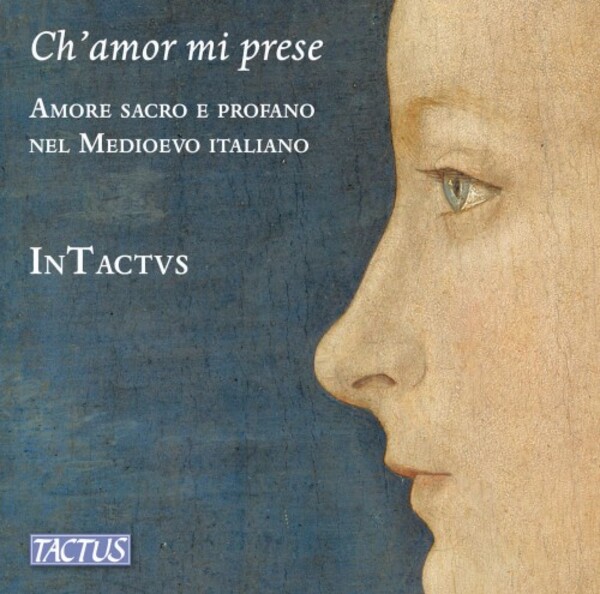 Ch�amor mi prese: Sacred and Secular Love in Medieval Italy | Tactus TC300005