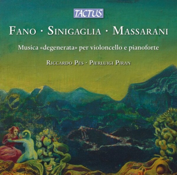 Fano, Sinigaglia, Massarani: �Degenerate� Music for Cello & Piano | Tactus TC870003