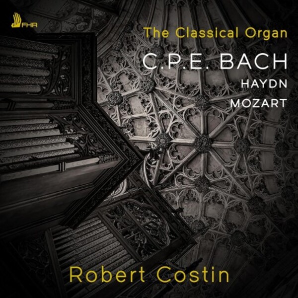 The Classical Organ: CPE Bach, Haydn, Mozart | First Hand Records FHR173