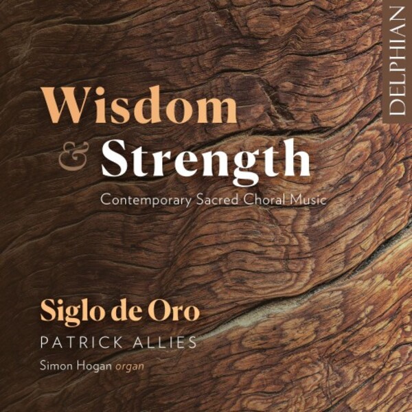 Wisdom & Strength: Contemporary Sacred Choral Music | Delphian DCD34337