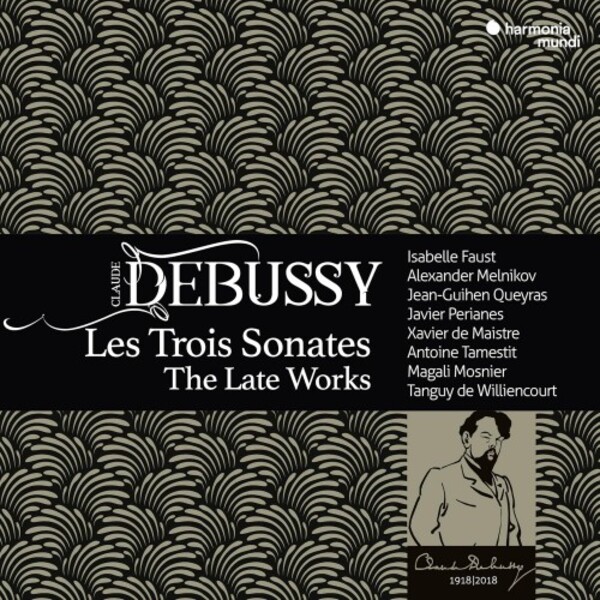 Debussy - The Three Sonatas, Late Works | Harmonia Mundi HMM932303