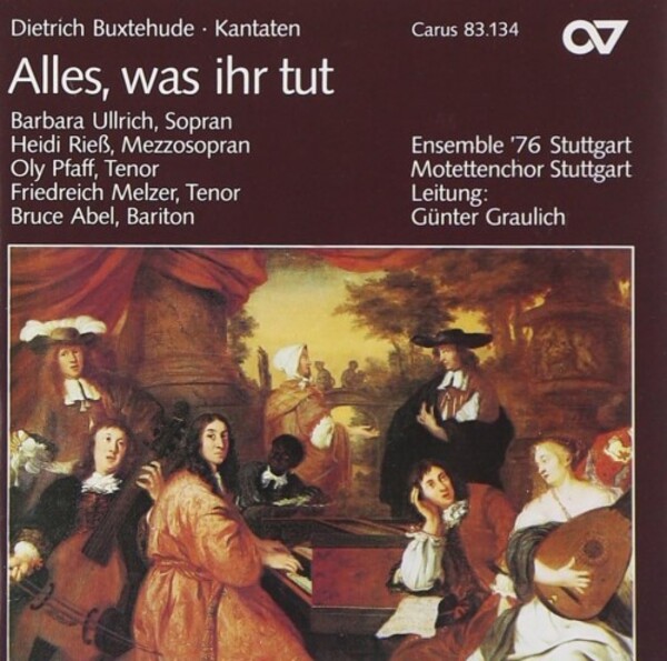 Buxtehude - Alles, was ihr tut: Cantatas