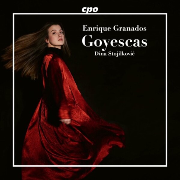 Granados - Goyescas | CPO 5556772