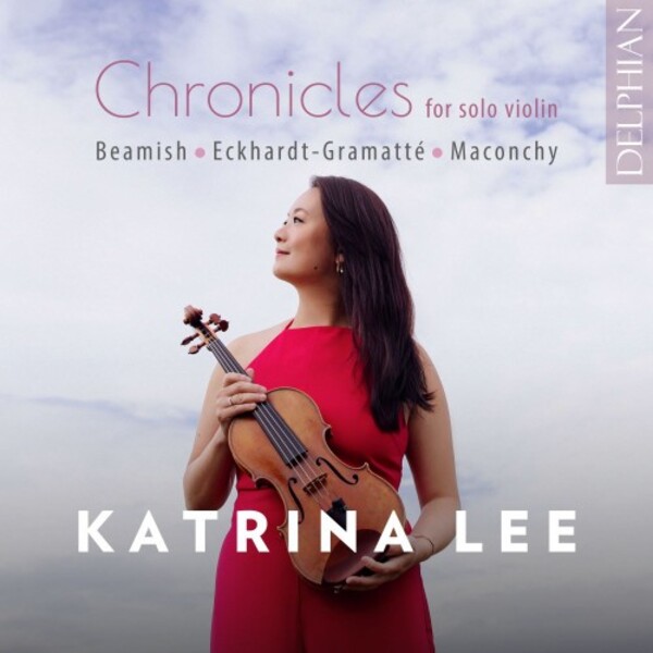 Chronicles for Solo Violin: Beamish, Eckhardt-Gramatte, Maconchy | Delphian DCD34338