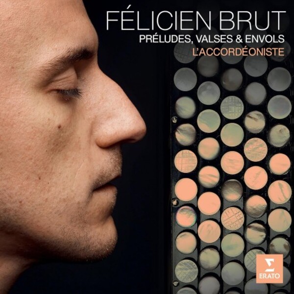 Felicien Brut: L�accordeoniste - Preludes, Valses & Envols