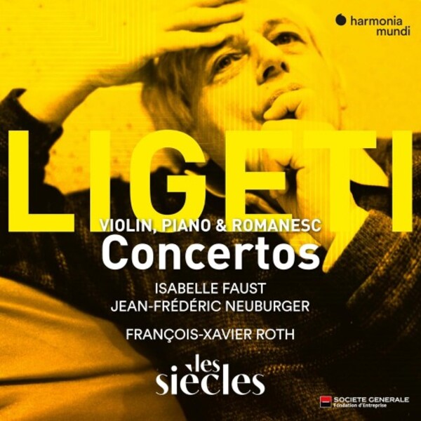 Ligeti - Violin & Piano Concertos, Concert Romanesc | Harmonia Mundi HMM905382