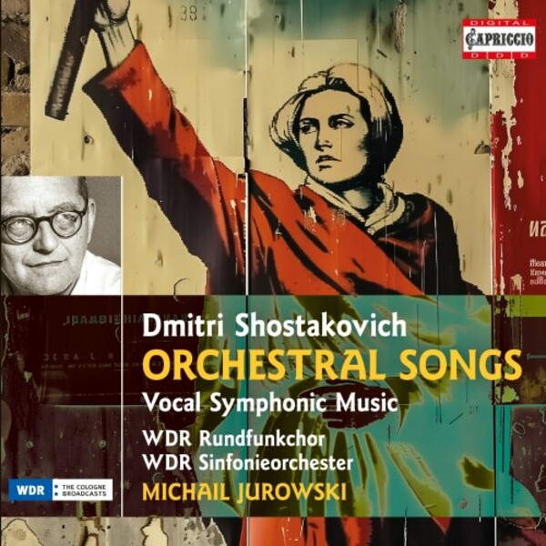 Shostakovich - Orchestral Songs, Vocal Symphonic Music | Capriccio C7465
