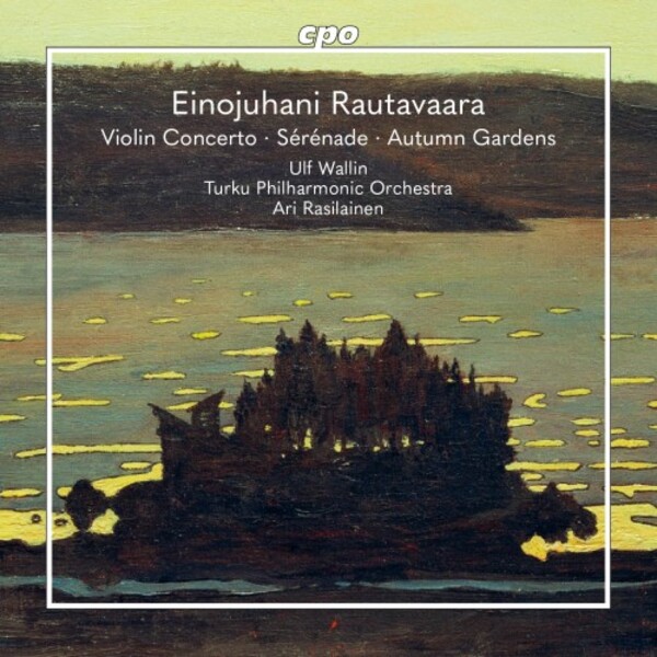 Rautavaara - Violin Concerto, Serenade, Autumn Gardens