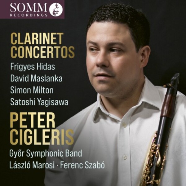 Clarinet Concertos: Hidas, Milton, Maslanka, Yagisawa | Somm SOMMCD0705
