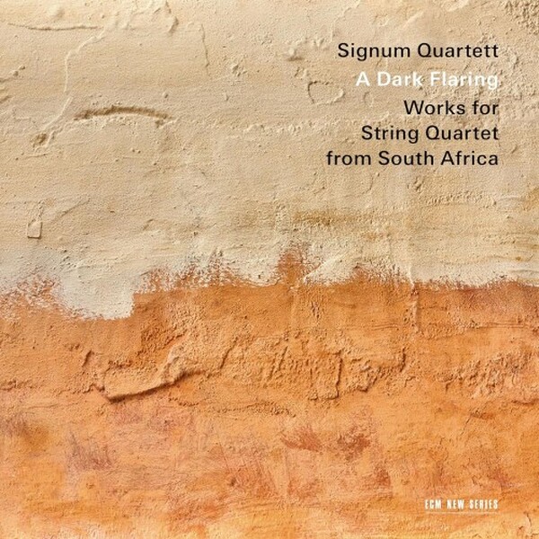 A Dark Flaring: Works for String Quartet from South Africa | ECM New Series 4878225