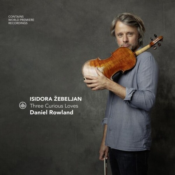 Zebeljan - Three Curious Loves | Challenge Classics CC72993