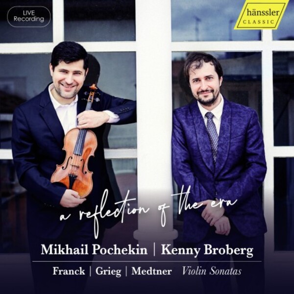 Franck, Grieg, Medtner - A Reflection of the Era: Violin Sonatas