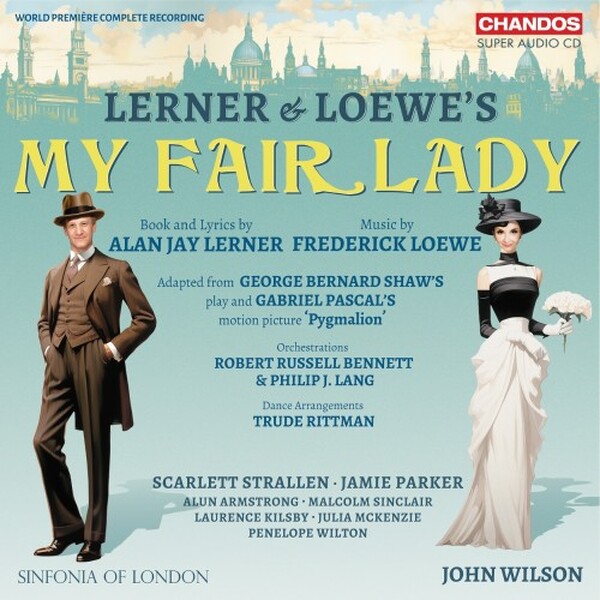 Lerner & Loewe - My Fair Lady | Chandos CHSA53582