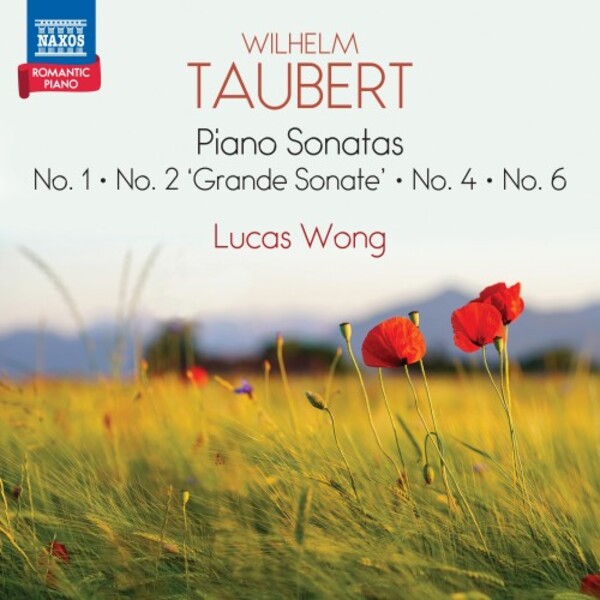 Romantic Piano Vol.2: Taubert - Piano Sonatas 1, 2, 4 & 6