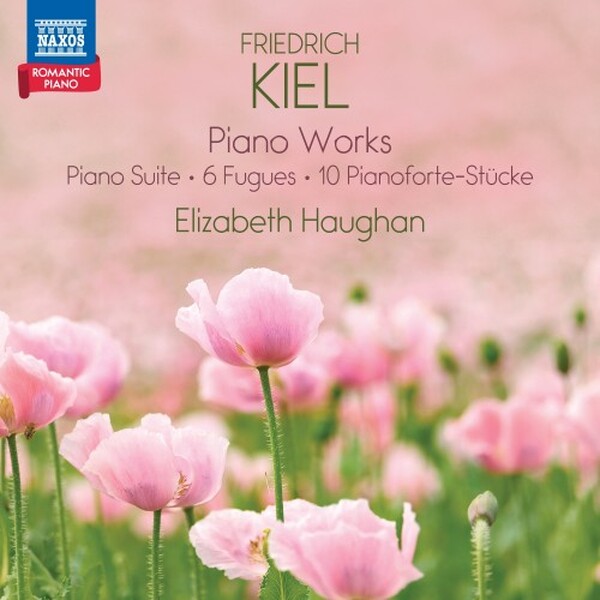 Romantic Piano Vol.4: Kiel - Piano Works