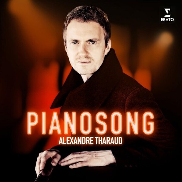Alexandre Tharaud: Pianosong | Erato 2173285090