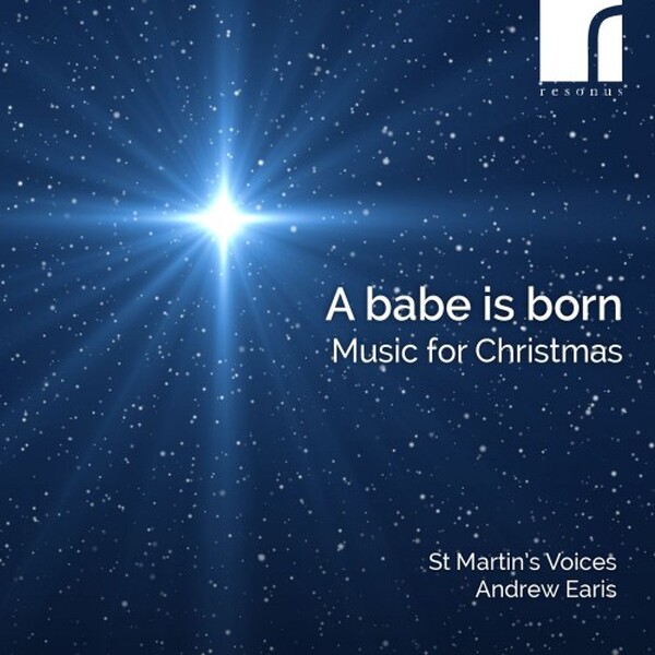 A Babe is Born: Music for Christmas | Resonus Classics RES10371