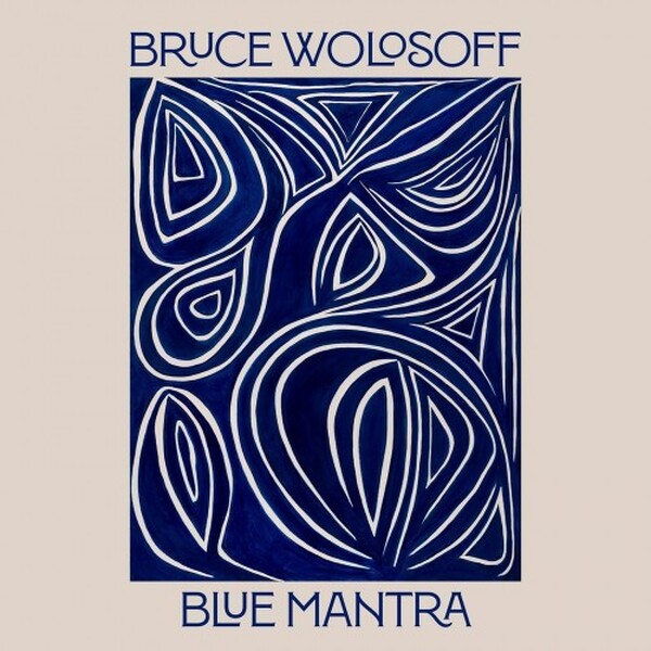 Wolosoff - Blue Mantra: Chamber Works