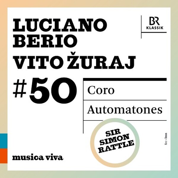 Musica Viva 50: Berio - Coro; Zuraj - Automatones