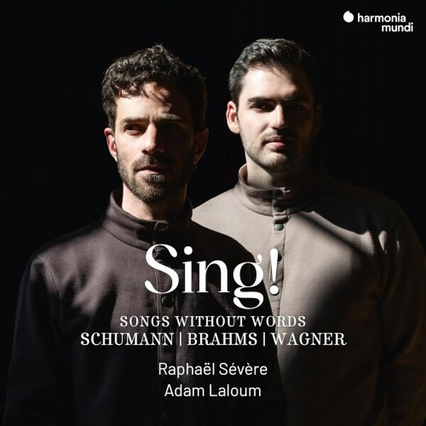 Schumann, Brahms, Wagner - Sing: Songs Without Words