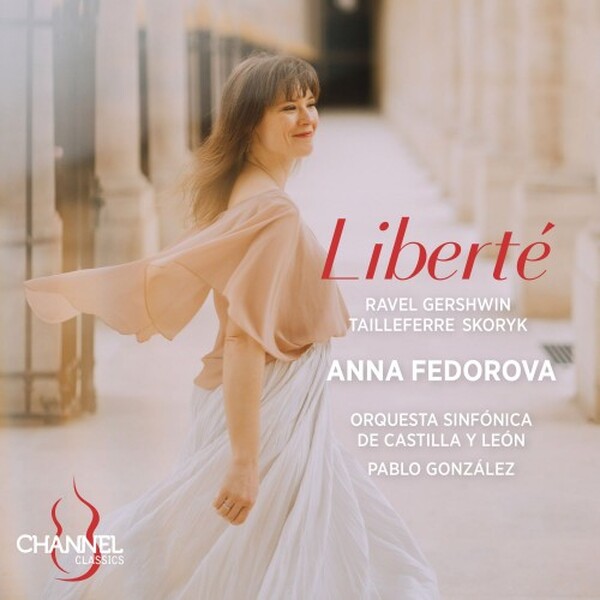 Liberte: Ravel, Gershwin, Tailleferre, Skoryk