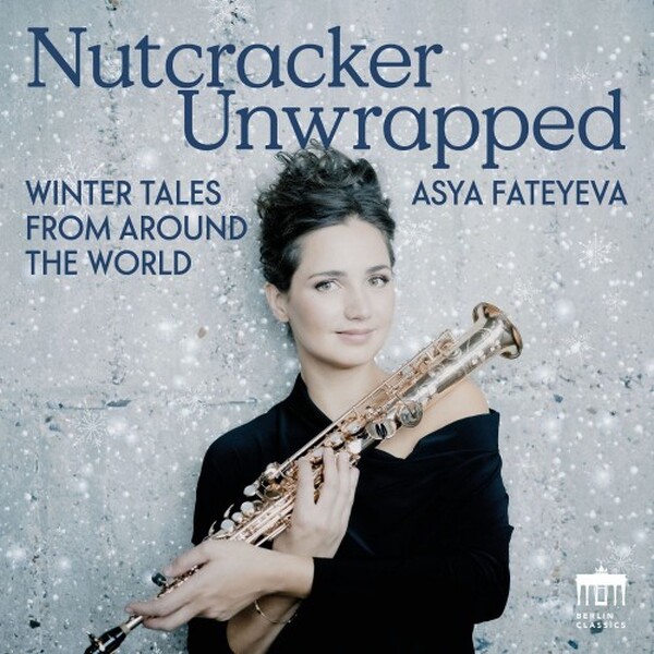 Nutcracker Unwrapped: Winter Tales from Around the World | Berlin Classics 0304161BC