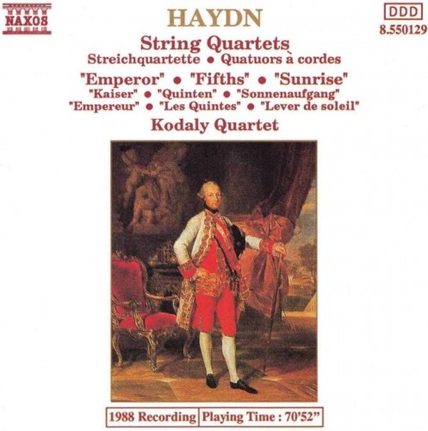 Haydn - Kodaly Quartet - String Quartets Streichqaurtette Quatuors � Cordes - Emperor � Fifths � Sunrise Kaiser � Quinten � Sonnenaufgang Empereur � Les Quintes � Lever De Soleil