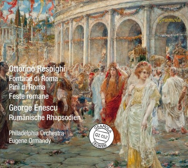 Respighi - Roman Trilogy; Enescu - Romanian Rhapsodies