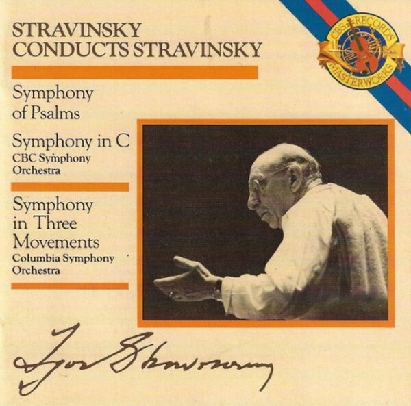 Stravinsky Conducts Stravinsky - Symphony Of Psalms & Symphony In C & Symphony In Three Movements
