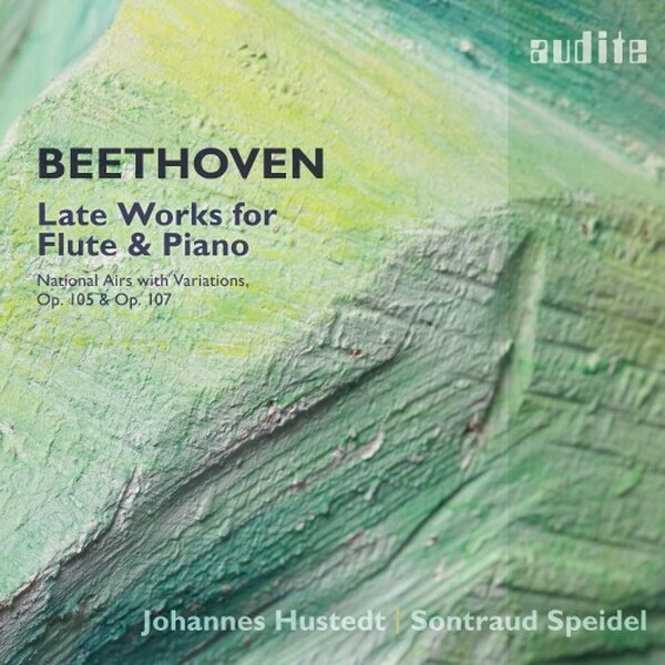 Beethoven - Late Works for Flute & Piano: National Airs, opp. 105 & 107